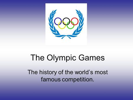The history of the world’s most famous competition.