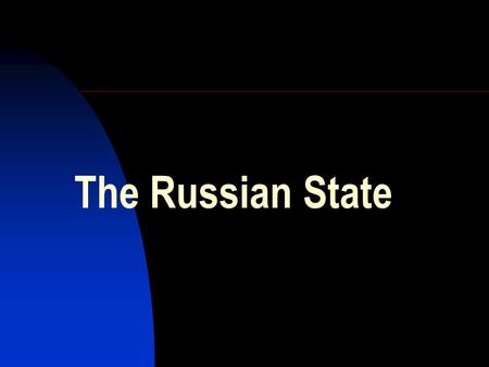 The Russian State. Devolution The Soviet Union collapsed in the process of liberal reforms – not as a result of a war, as happened with the Russian.