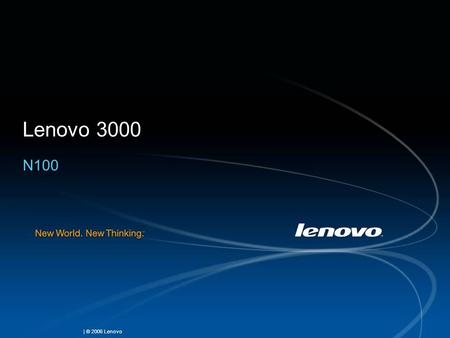 | © 2006 Lenovo Lenovo 3000 N100. | © 2006 Lenovo Page 2 of 41 Table of Contents Lenovo 3000 Family Overview What’s New –Lenovo 3000 N100 Overview –Microsoft.