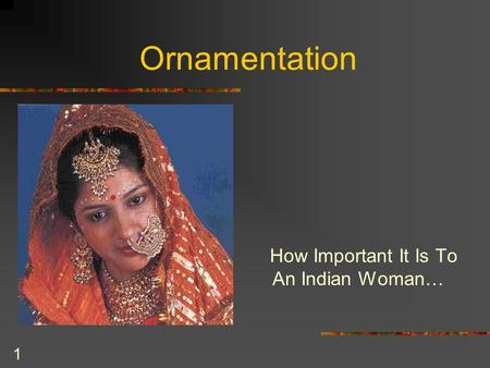 1 Ornamentation How Important It Is To An Indian Woman…