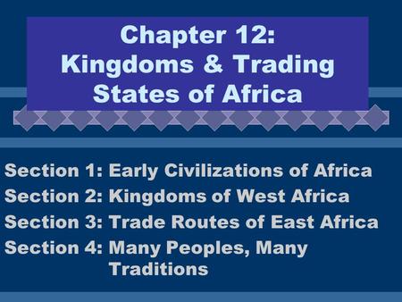 Chapter 12: Kingdoms & Trading States of Africa
