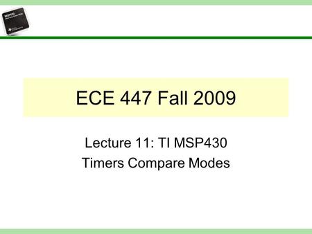 Lecture 11: TI MSP430 Timers Compare Modes