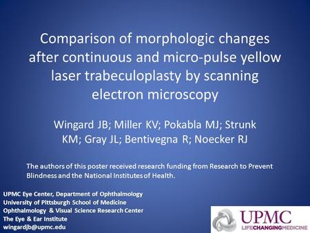 Comparison of morphologic changes after continuous and micro-pulse yellow laser trabeculoplasty by scanning electron microscopy Wingard JB; Miller KV;