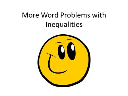 More Word Problems with Inequalities
