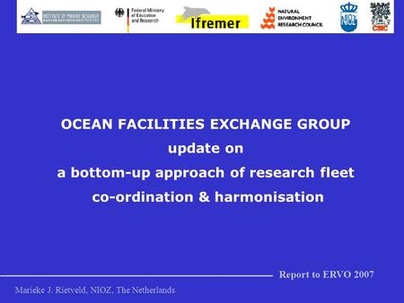 PoseidonLe Suroit JHjort Pelagia Jan Mayen OCEAN FACILITIES EXCHANGE GROUP update on a bottom-up approach of research fleet co-ordination & harmonisation.