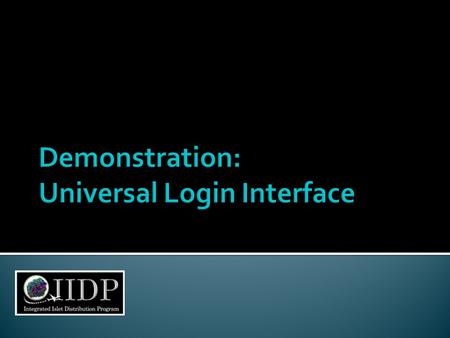  What Is the Universal Login Interface?  Who Is Affected?  How Does It Work? 2.