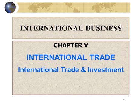 INTERNATIONAL BUSINESS International Trade & Investment