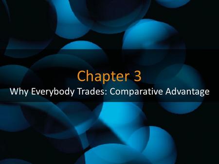 Why Everybody Trades: Comparative Advantage