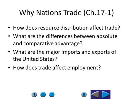Why Nations Trade (Ch.17-1) How does resource distribution affect trade? What are the differences between absolute and comparative advantage? What are.