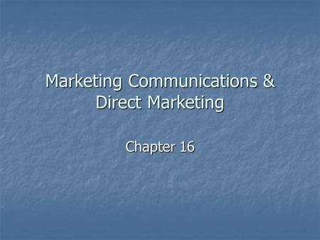 Marketing Communications & Direct Marketing Chapter 16.