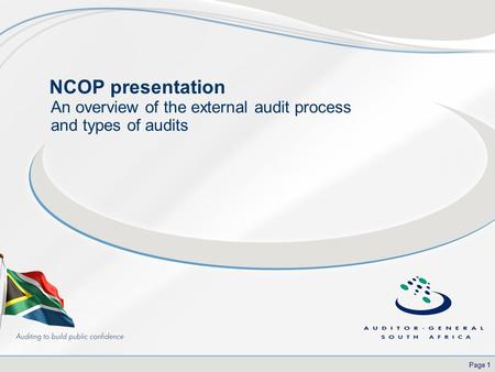 Page 1 NCOP presentation An overview of the external audit process and types of audits.