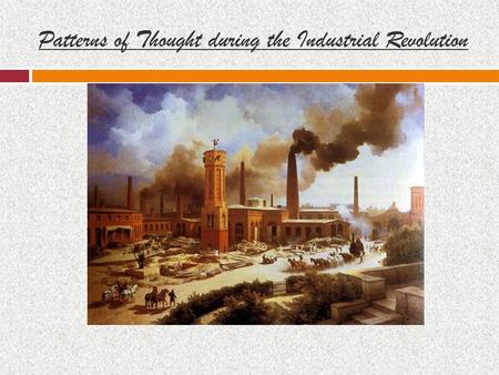 Patterns of Thought during the Industrial Revolution