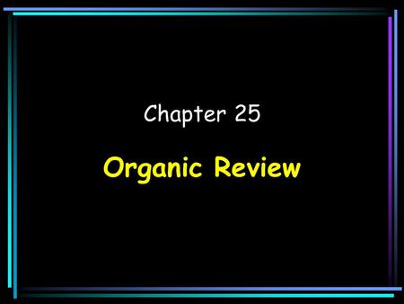 Chapter 25 Organic Review. Hydrocarbon Prefixes: IUPAC: International Union of Pure and Applied Chemistry Hydrocarbon prefixes methC ethC-C propC-C-C.