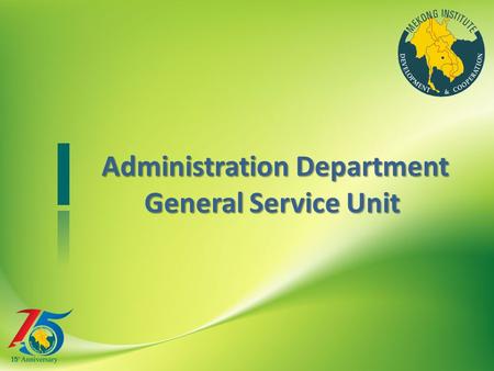 Administration Department General Service Unit Administration Department General Service Unit.