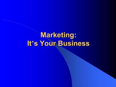 Marketing: It ’ s Your Business. Digital Safari Institute GreenBizz Project What is Marketing? Marketing is NOT sales, it leads to sales Marketing is.