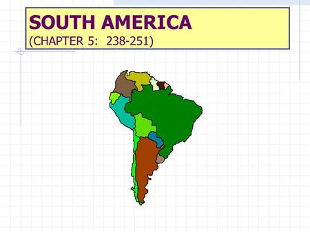 SOUTH AMERICA (CHAPTER 5: 238-251). MAJOR GEOGRAPHIC QUALITIES PHYSIOGRAPHY IS DOMINATED BY THE ANDES MOUNTAINS S AND THE AMAZON BASIN. POPULATION IS.