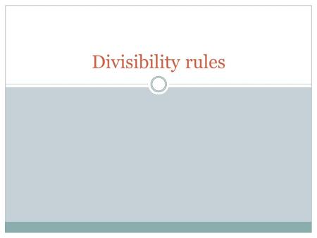 Divisibility rules.