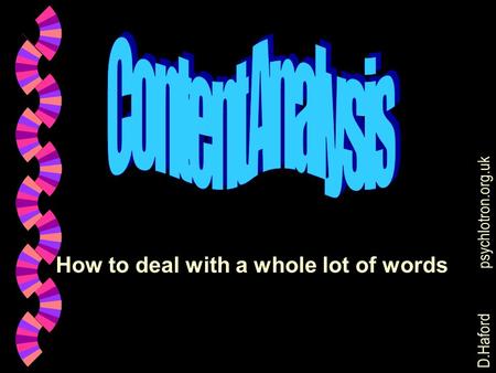 D.Hafordpsychlotron.org.uk How to deal with a whole lot of words.