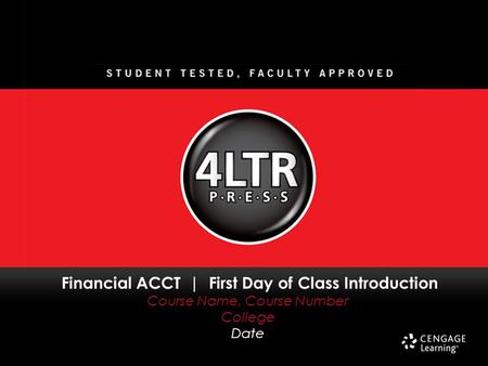 Financial ACCT | First Day of Class Introduction Course Name, Course Number College Date.