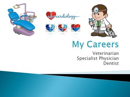 Veterinarian Specialist Physician Dentist.  Veterinarians (NOC 3114)  Minimum education required is a Bachelor's degree  The occupations size is Below.