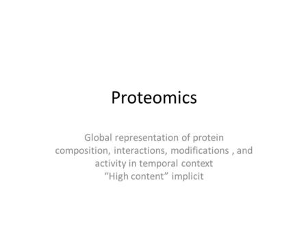 Proteomics Global representation of protein