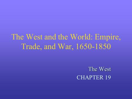 The West and the World: Empire, Trade, and War,
