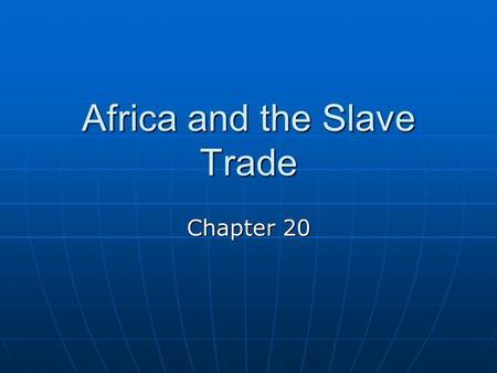 Africa and the Slave Trade Chapter 20. Impact of Slave Trade in Africa Diaspora - any group that has been dispersed outside its traditional homeland,