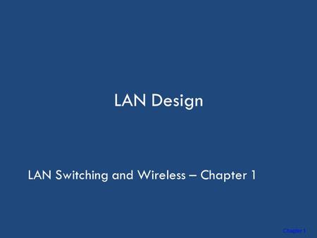 LAN Switching and Wireless – Chapter 1