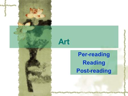 Art Per-reading Reading Post-reading. Menu  Pre-reading Pre-reading  Skimming Skimming  Intensive reading Intensive reading  Listen and learn I Listen.