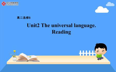 Unit2 The universal language. Reading 高二选修 8. Zhang Yimou What does he do? Have you seen any of ZhangYimou’s films?