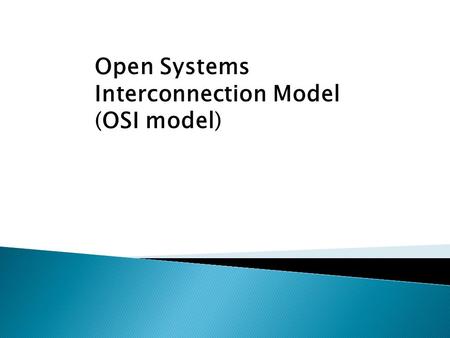 Open Systems Interconnection Model (OSI model). The Open Systems Interconnect Model.