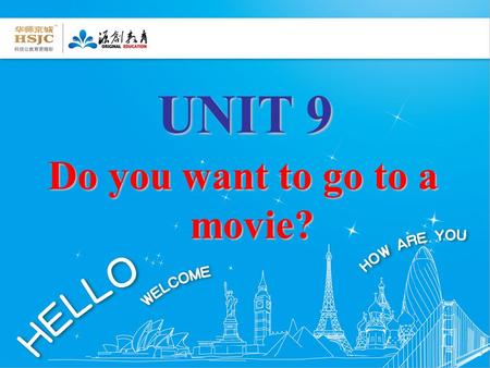 UNIT 9 Do you want to go to a movie? Do you want to play basketball?
