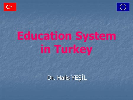 Education System in Turkey Dr. Halis YEŞİL. 2 The Ministry of National Education is the responsible ministry for all education, with the exception of.