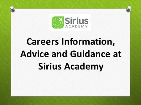 Careers Information, Advice and Guidance at Sirius Academy.