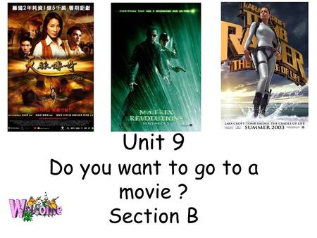 Unit 9 Do you want to go to a movie ? Section B What do you think of them ? funny.