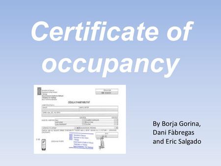 Certificate of occupancy By Borja Gorina, Dani Fàbregas and Eric Salgado.