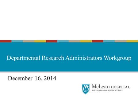 December 16, 2014Research Administrators Workgroup.