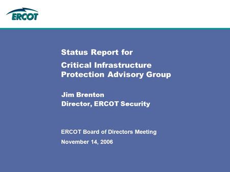 Status Report for Critical Infrastructure Protection Advisory Group