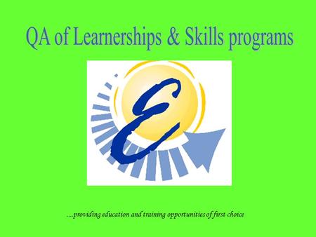 ....providing education and training opportunities of first choice.