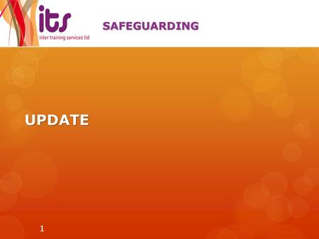 UPDATE SAFEGUARDING 1. SAFEGUARDING The Skills Funding Agency (SFA), in consultation with  The Department for Business, Innovation and Skills (BIS) 