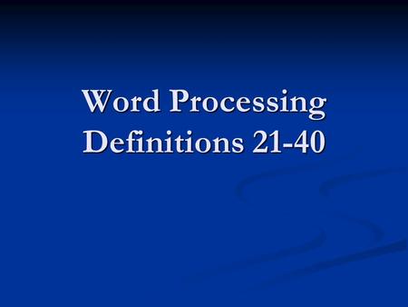 Word Processing Definitions 21-40. Indent to move text horizontally away from the left or right margin, setting it apart from surrounding text.