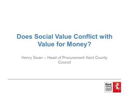 Does Social Value Conflict with Value for Money?