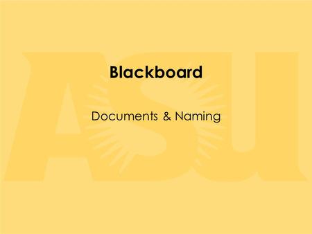 Blackboard Documents & Naming. Document Size 10 MB per file Unlimited files For larger files, Instructor Volumes recommended Instructor Volumes.