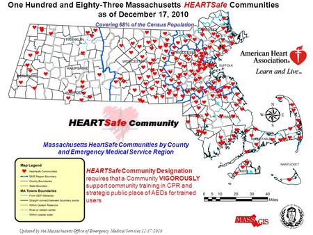 One Hundred and Eighty-Three Massachusetts HEARTSafe Communities as of December 17, 2010 Covering 68% of the Census Population Updated by the Massachusetts.