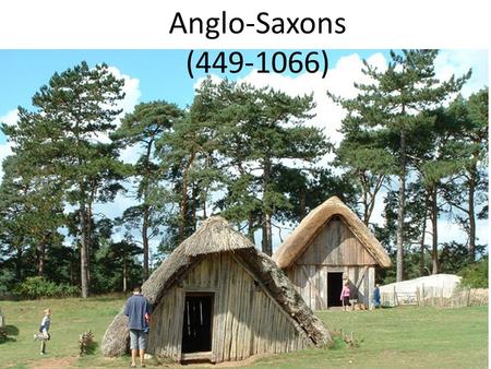Anglo-Saxons (449-1066). I. American culture has been strongly influenced by the British A.Government B.Language & literature C. Religion.