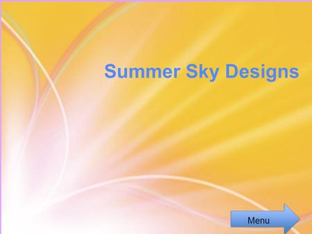 Summer Sky Designs Menu. Title Screen Greeting Cards Bookmarks Friendship Bracelets Picture Pockets About Our Sister Business.