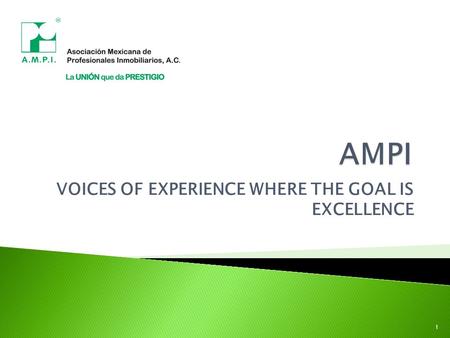 VOICES OF EXPERIENCE WHERE THE GOAL IS EXCELLENCE 1.