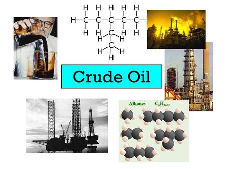 Crude Oil. Microscopic plants and animals die and fall to the sea bed Layers of sand and mud form on top Pressure and high temperature cause oil to form.