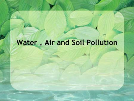 Water , Air and Soil Pollution