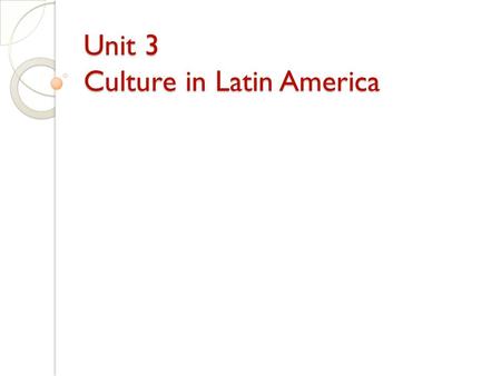 Unit 3 Culture in Latin America. Mexico Culture Primary language: Spanish Major Religion: Roman Catholic ◦ Imp. Holidays: Christmas, Lent, Easter Other.